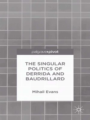 cover image of The Singular Politics of Derrida and Baudrillard
